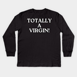 totally a virgin Kids Long Sleeve T-Shirt